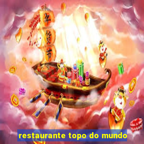 restaurante topo do mundo